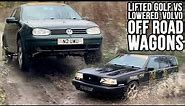 LIFTED mk4 VW Golf and LOWERED Volvo 850 Off Road Adventure