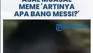 Viral di Medsos Meme 'Artinya Apa Bang Messi?', Ternyata Berasal Dari Sinetron Jadul Indonesia