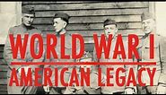 World War I: The American Legacy