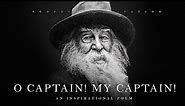 Oh Captain! My Captain! - Walt Whitman (Powerful Life Poetry)