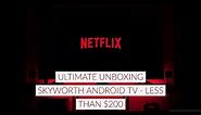 Ultimate Unboxing | 32 Inch SkyWorth Android Smart TV | Unboxing by de escapades