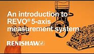 An introduction to the Renishaw REVO® 5-axis measurement system
