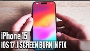 iPhone 15 Screen Burn In Issues, iOS 17.1 Fix | iPhone 15 Plus Pro Max