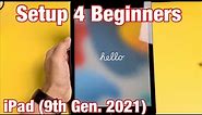 iPad (9th Gen.): How to Setup for Beginners (step by step)