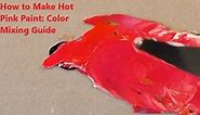 How to Make Hot Pink Paint: Color Mixing Guide