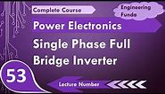 Single Phase Full Bridge Inverter working and Waveforms in Power Electronics by Engineering Funda