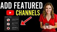 NEW! How to Add Channels to YouTube Channel (Featured Channel 2022-2023) EFFECTIVE (genius)