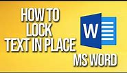 How To Lock Text In Place Ms Word Tutorial