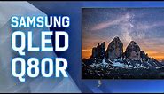 Reviewing The Samsung QN65Q80R QLED