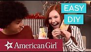 Top 3 Easy to do DIY | Crafts & DIYs | @AmericanGirl