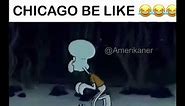 New niggas in Chicago 😭😭💀 (Squidward)