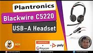 Plantronics Blackwire C5220 USB-A Headset - Unboxing
