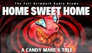 'Home Sweet Home: A Candy Mare's Tale - The Full Story [CHRISTMAS GRIMDARK AUDIO DRAMA]