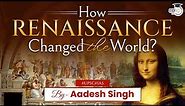 History of Renaissance | Impacts of Renaissance | World History | UPSC | General Studies