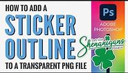 How to add a sticker outline to a transparent PNG file in Adobe Photoshop