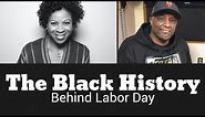 Labor Day Black History Lesson. Why Do We Celebrate this Holiday? Dr. Greg Carr & Karen Hunter