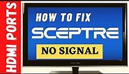 SCEPTRE TV HDMI NO SIGNAL || SCEPTRE TV HDMI PORTS NOT WORKING