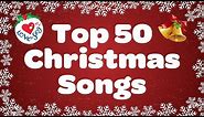 Top 50 Christmas Songs & Carols | Over 2 Hours Beautiful Xmas Music