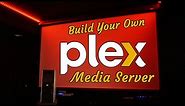 Guide to Building Your Own PLEX Media Server - Cheap and Easy