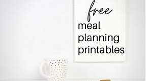 7 Totally Free Meal Planning Printables • Frugal Minimalist Kitchen
