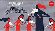 Why should you listen to Vivaldi's "Four Seasons"? - Betsy Schwarm