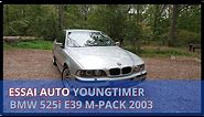 TEST AUTO YOUNGTIMER - BMW 525i E39 BVM M-PACK 2003