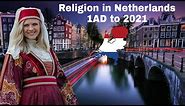 Netherlands Religion 1AD to 2021