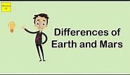 Differences of Earth and Mars