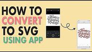 How to convert SVG files on your phone w/ app - SVG Beginner