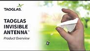 Taoglas Invisible Antenna™ Product Overview