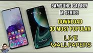 Download 30 Most Popular Live Wallpapers On Your Samsung Galaxy M Series