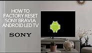 Complete Guide: How to Factory Reset Your Sony Bravia LED TV