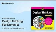 Design Thinking For Dummies by Christian Muller-Roterberg · Audiobook preview