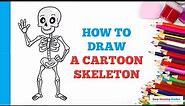 How to Draw a Cartoon Skeleton: Easy Step by Step Drawing Tutorial for Beginners