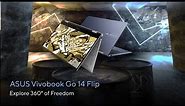 Explore 360° of freedom– Vivobook Go 14 Flip | ASUS