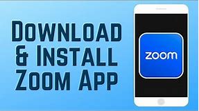 How to Download & Install Zoom App on Your Phone in 2024