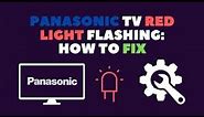 How to Fix Panasonic TV Red Light Flashing | Panasonic TV won't turn on Red Light Blinks