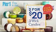 Pier 1 Picks | 3-Wick Candles Are 2 for $20 Everyday