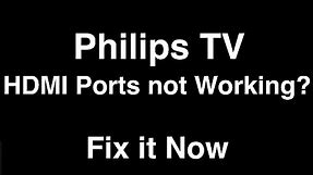Philips TV HDMI Ports Not Working - Fix it Now