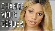 Change Your Gender - EPIC HOW TO
