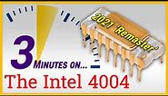 3 Minutes On... The Intel 4004 Microprocessor (2021 'Remaster')