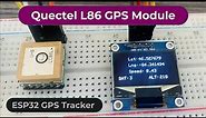 Tiny, Sensitive & Best GPS Module | GPS Tracker using Quectel L86 GPS Module & ESP32