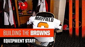 How the Browns Equipment Staff Preps for Gameday | Building the Browns 2019