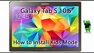 Galaxy Tab S - How To Install Kids Mode