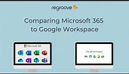 Comparing Microsoft 365 to Google Workspace