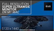 How-to Get 5120x1440 Resolution on Apple M1 Mac - Samsung CRG9 Super Ultrawide Monitor + M1 Mac Mini