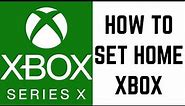 How to Set Home Xbox