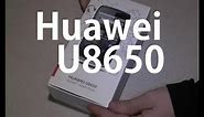 Huawei U8650 Sonic Unboxing and Testing