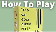 How to Play Taco Cat Goat Cheese Pizza