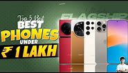 Top 5 Best Smartphone Under 1 Lakh in 2023 | Best Flagship Smartphone Under 1 Lakh in 2023